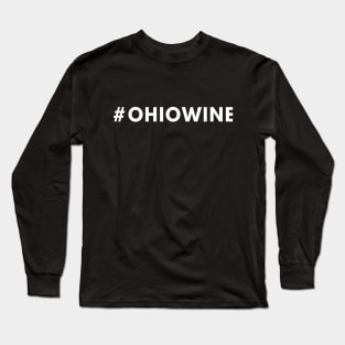 Ohio Wine Shirt #ohiowine - Hashtag Shirt Long Sleeve T-Shirt